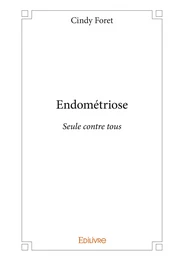 Endométriose - Seule contre tous