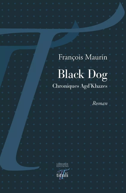 Black Dog - François Maurin - Librairie éditions tituli