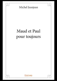 Maud et Paul pour toujours