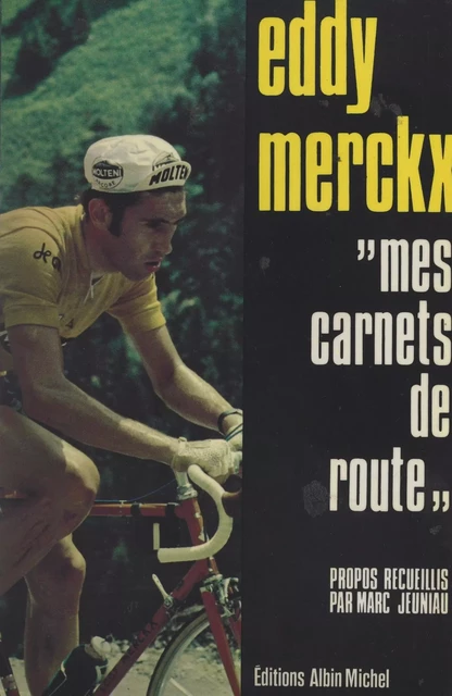 Mes carnets de route - Eddy Merckx - (Albin Michel) réédition numérique FeniXX