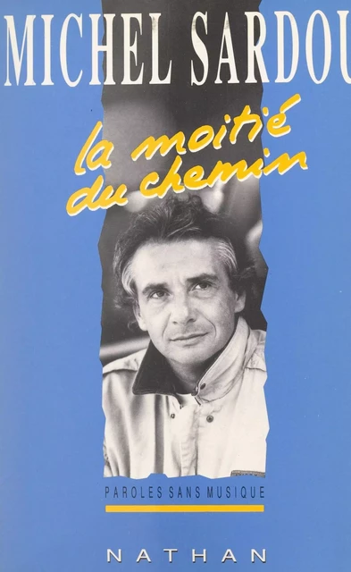 La moitié du chemin - Michel Sardou - (Nathan) réédition numérique FeniXX