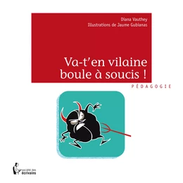 Va-t'en vilaine boule à soucis !