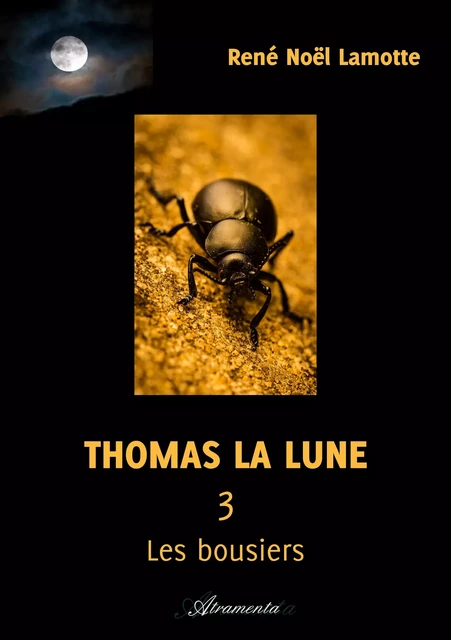 Thomas la Lune, Livre III – Les bousiers - René Noël Lamotte - Atramenta