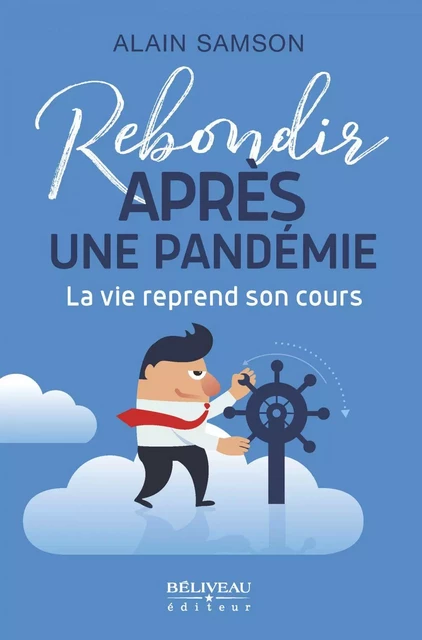 Rebondir après une pandémie -  Alain Samson - Béliveau Éditeur