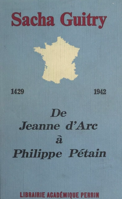 De 1429 à 1942 - Sacha Guitry - (Perrin) réédition numérique FeniXX