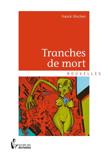 Tranches de mort - Franck Vinchon - Société des écrivains