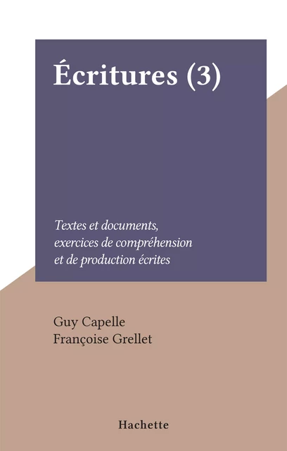 Écritures (3) - Guy Capelle, Françoise Grellet - Hachette (réédition numérique FeniXX)