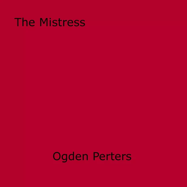 The Mistress - Ogden Perters - Disruptive Publishing