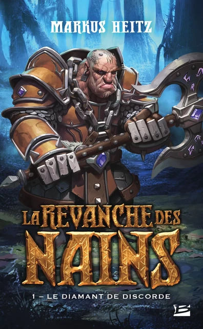 La Revanche des Nains, T1 : Le Diamant de discorde - Markus Heitz - Bragelonne