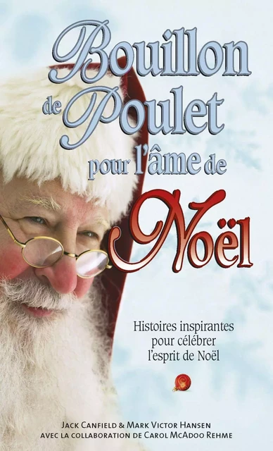 Bouillon de Poulet pour l'âme de Noël -  Jack Canfield,  Mark Victor Hansen - Béliveau Éditeur