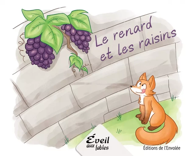 Le renard et les raisins - Annie-Claude Lebel - Éditions de l’Envolée