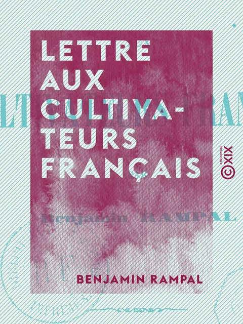 Lettre aux cultivateurs français - Benjamin Rampal - Collection XIX