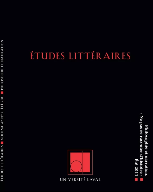 Études littéraires, volume 42, numéro 2, été 2011 - Bruno Clement, Éric Méchoulan, Rémy Gagnon, Nathalie Watteyne, Sophie Létourneau, Benoît Castelnérac, André Duhamel, Étienne Beaulieu, Pierre Schoentjes, Thomas Carrier-Lafleur, Fanfan Chen, Patrick Fortin-Tillard - Département des littératures de l’Université Laval