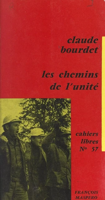 Les chemins de l'unité - Claude Bourdet - La Découverte (réédition numérique FeniXX)