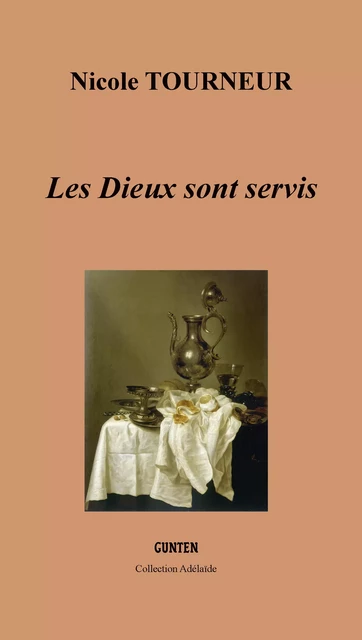 Les Dieux sont servis - Nicole Tourneur - Editions Gunten