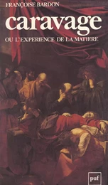 Caravage ou l'expérience de la matière