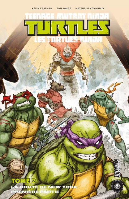 Les Tortues Ninja - TMNT, T2 : La Chute de New York, Première partie - Mateus Santolouco, Tom Waltz, Kevin Eastman - HiComics