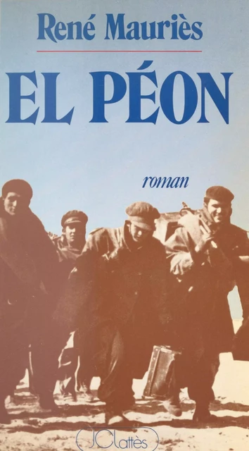 El Péon - René Mauriès - (JC Lattès) réédition numérique FeniXX