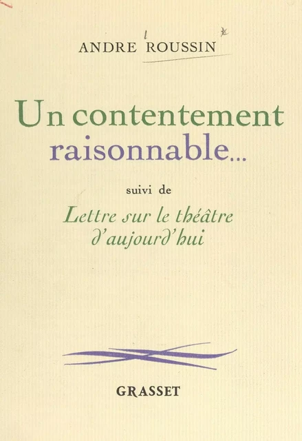 Un contentement raisonnable... - André Roussin - Grasset (réédition numérique FeniXX)