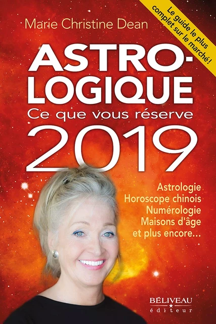 Astro-logique : Ce que vous réserve 2019 -  Marie Christine Dean - Béliveau Éditeur