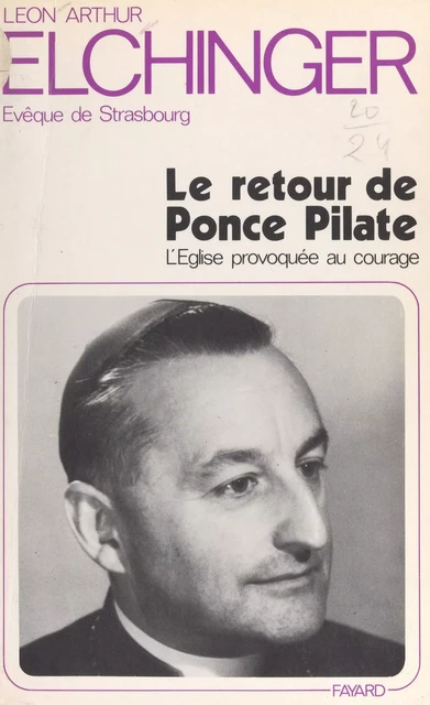 Le retour de Ponce Pilate - Léon-Arthur Elchinger - (Fayard) réédition numérique FeniXX