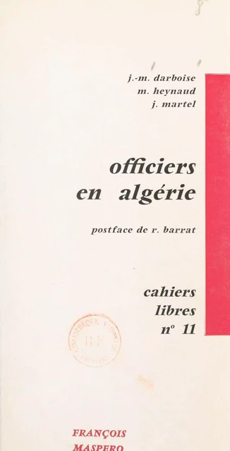 Officiers en Algérie - Jean-Michel Darboise, Maurice Heynaud, Jacques Martel - La Découverte (réédition numérique FeniXX)