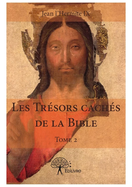 Les Trésors cachés de la Bible (Tome 2) - Jean l'Hermite Ix - Editions Edilivre