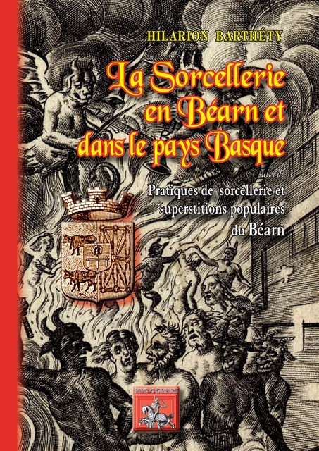 La Sorcellerie en Béarn et dans le Pays basque - Hilarion Barthéty - Editions des Régionalismes