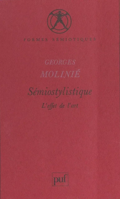 Sémiostylistique - Georges Molinié - (Presses universitaires de France) réédition numérique FeniXX