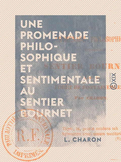 Une promenade philosophique et sentimentale au sentier Bournet - Dans la forêt de Fontainebleau - L. Charon - Collection XIX