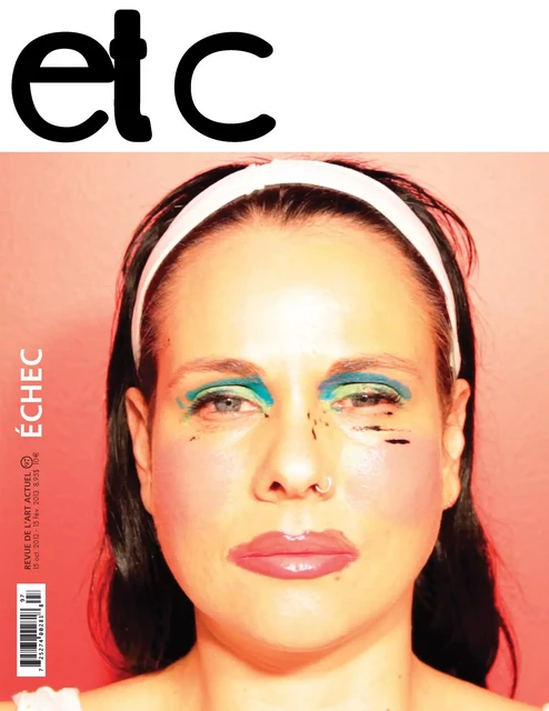 ETC no 97, octobre-février 2012-2013 - Gentiane Bélanger, Bernard Schütze, Katrina Simmons, Sophie Castonguay, Edith Brunette, Christine Palmiéri, Marie Heilich, Sylvain Campeau, Valérie Lamontagne, Pau Waelder, Véronique Souben, Maïté Vissault, James D. Campbell - Revue d'art contemporain ETC inc.