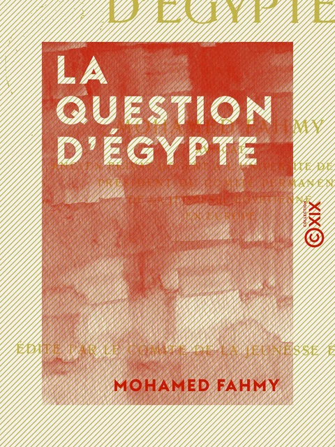 La Question d'Égypte - Mohamed Fahmy - Collection XIX