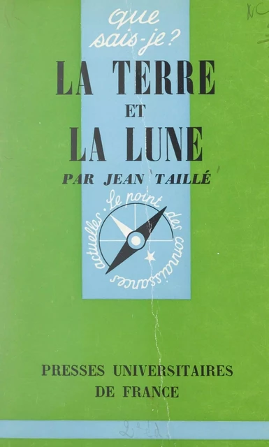 La Terre et la Lune - Jean Taillé - (Presses universitaires de France) réédition numérique FeniXX