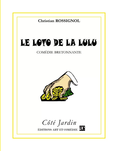 Le loto de la Lulu - Christian Rossignol - Librairie Théâtrale