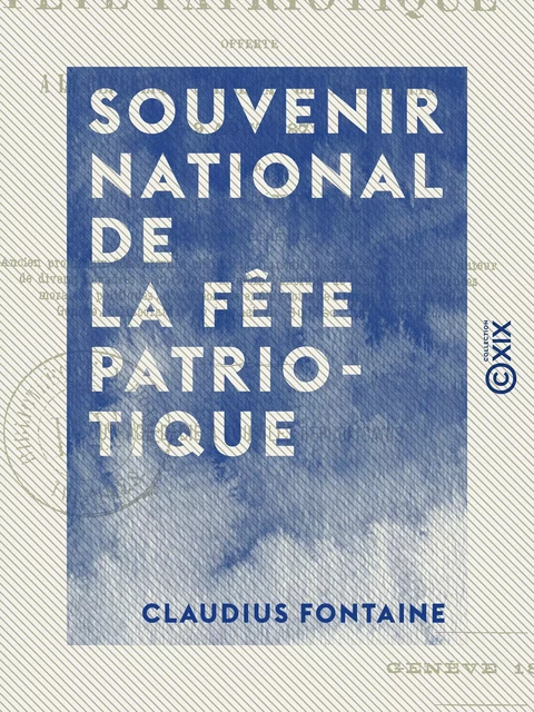 Souvenir national de la fête patriotique - Offerte à la république Suisse par la ville de Macon, 5-9 août 1871 - Claudius Fontaine - Collection XIX