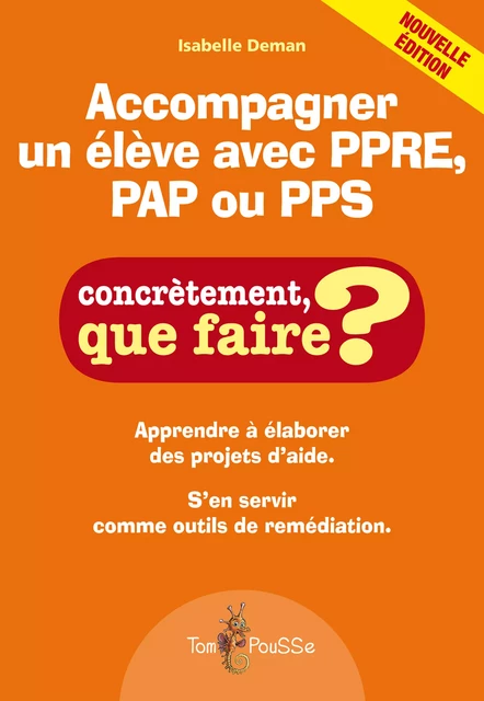 Accompagner un élève avec PPRE, PAP ou PPS - Isabelle Deman - Tom Pousse