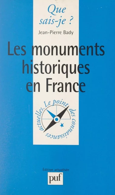 Les monuments historiques en France - Jean-Pierre Bady - (Presses universitaires de France) réédition numérique FeniXX