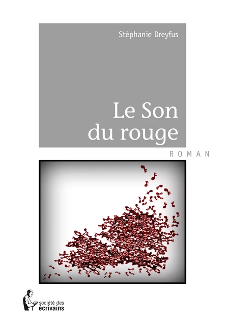 Le Son du rouge - Stéphanie Dreyfus - Société des écrivains