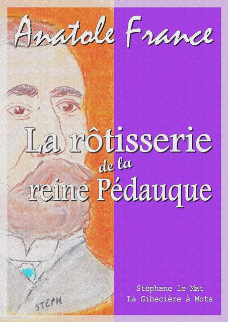 La rôtisserie de la reine Pédauque - Anatole France - La Gibecière à Mots