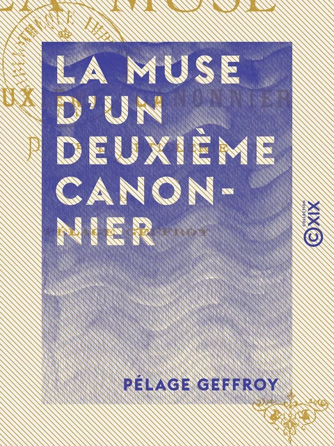 La Muse d'un deuxième canonnier - Du 7e d'artillerie - Pélage Geffroy - Collection XIX