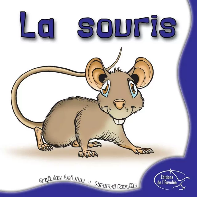 La souris - Guylaine Lejeune - Éditions de l’Envolée