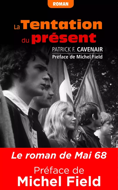 La Tentation du présent - Patrick F. Cavenair - Marivole Éditions