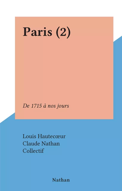 Paris (2) - Louis Hautecœur - Nathan (réédition numérique FeniXX)