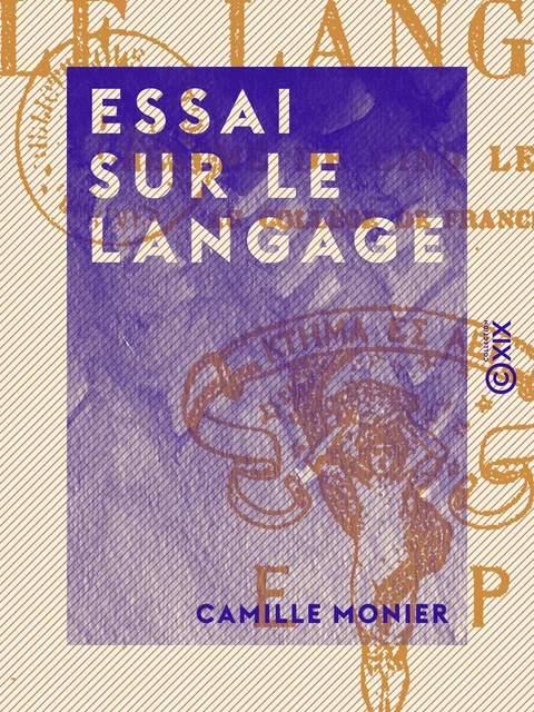 Essai sur le langage - Camille Monier - Collection XIX