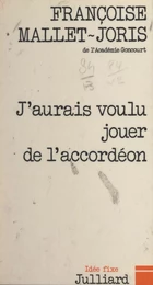 J'aurais voulu jouer de l'accordéon