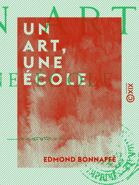 Un art, une école - Edmond Bonnaffé - Collection XIX