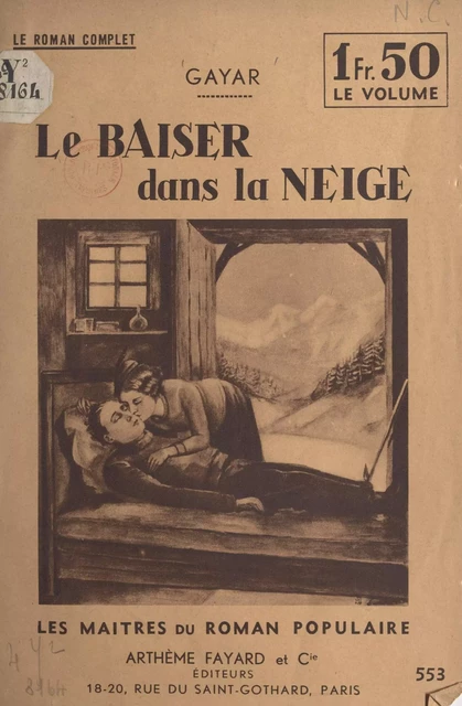 Le baiser dans la neige -  Gayar - (Fayard) réédition numérique FeniXX