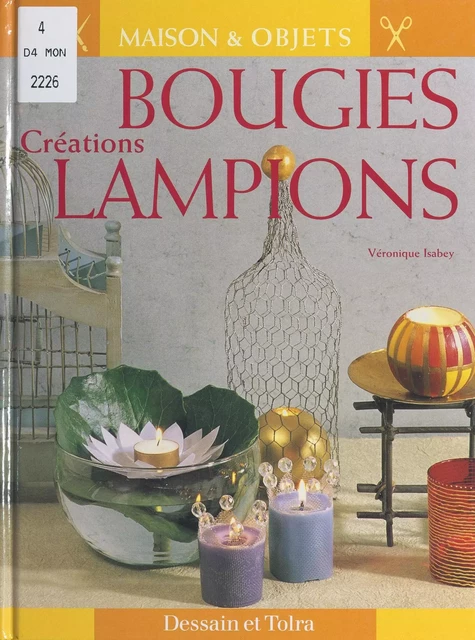 Bougies lampions : créations - Véronique Isabey - (Dessain et Tolra) réédition numérique FeniXX