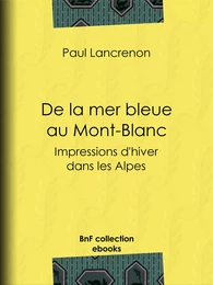 De la mer bleue au Mont-Blanc