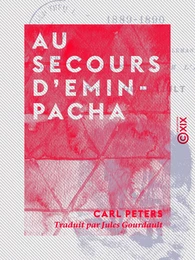 Au secours d'Emin-Pacha - 1889-1890